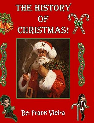 The History Of Christmas: Full Color Edition-..