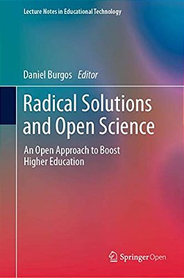 Radical Solutions And Open Science: An Open Approach To Boost Higher Education-..