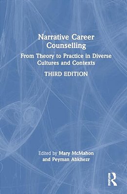 Narrative Career Counselling: From Theory To Practice In Diverse Cultures And Contexts-..
