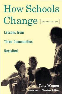 How Schools Change: Lessons From Three Communities Revisited-..