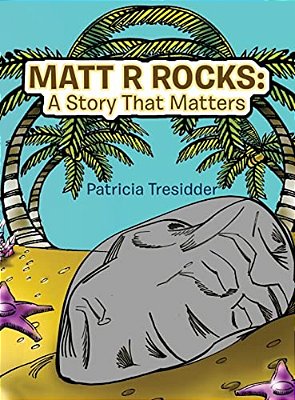 Matt R Rocks: A Story That Matters-..