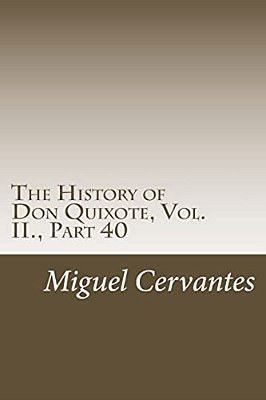 The History Of Don Quixote, Vol. II., Part 40-..