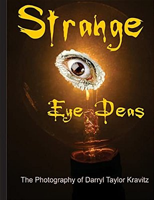 Strange Eye Deas The Photography Of Darryl Taylor Kravitz-..