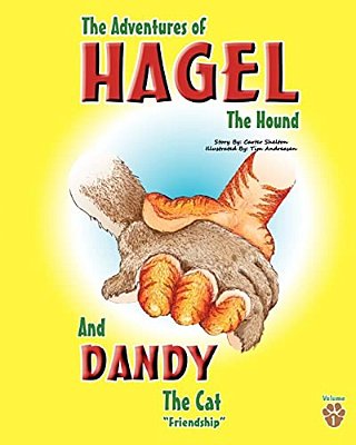 The Adventures Of Hagel The Hound: And Dandy The Cat Friendship-..