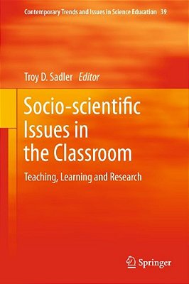 Socio-Scientific Issues In The Classroom: Teaching, Learning And Research-..
