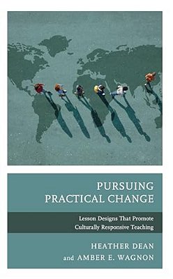Pursuing Practical Change: Lesson Designs That Promote Culturally Responsive Teaching-..