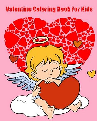 Valentine Coloring Book For Kids: Jumbo Coloring Book And Activity Book In One-..