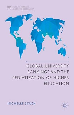Global University Rankings And The Mediatization Of Higher Education-..