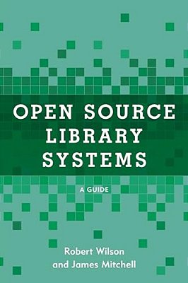 Open Source Library Systems: A Guide-..