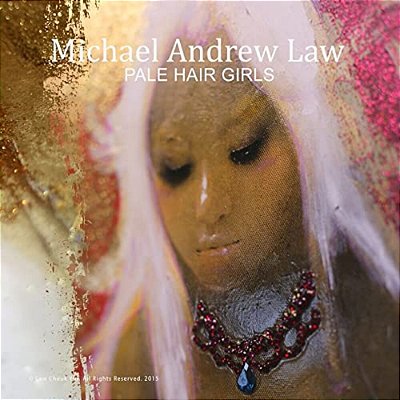 Michael Andrew Law: Pale Hair Girls Catalogue-..
