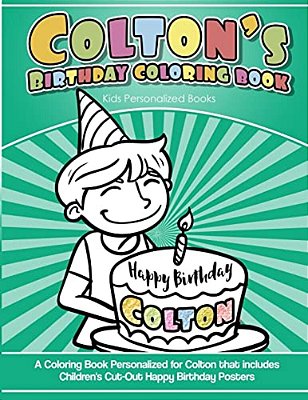 Colton's Birthday Coloring Book Kids Personalized Books: A Coloring Book Personalized For Colton That Includes Children's Cut Out Happy Birthday Poste-..