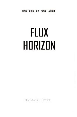 Flux Horizon (B&w Black & White Version): & The Age Of The Lost-..