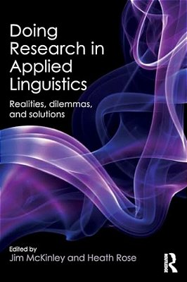 Doing Research In Applied Linguistics: Realities, Dilemmas, And Solutions-..