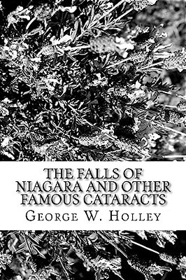 The Falls Of Niagara And Other Famous Cataracts-..