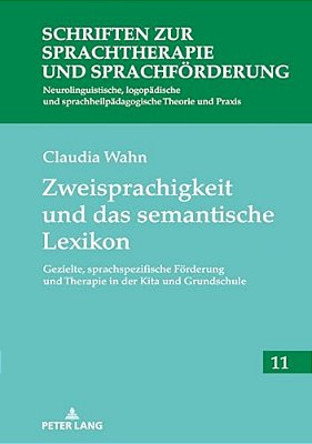 Zweisprachigkeit Und Das Semantische Lexikon: Gezielte, Sprachspezifische Foerderung Und Therapie In Der Kita Und Grundschule-..