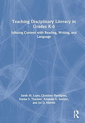 Teaching Disciplinary Literacy In Grades K-6: Infusing Content With Reading, Writing, And Language-..