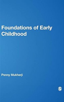 Foundations Of Early Childhood: Principles And Practice-..