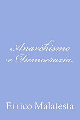 Anarchismo E Democrazia-..
