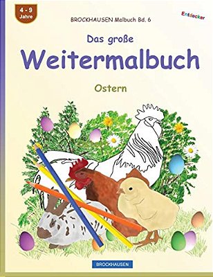 Brockhausen Malbuch Bd. 6 - Das Große Weitermalbuch: Ostern-..