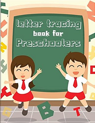 Letter Tracing Book For Preschoolers: Letter Tracing Preschool, Letter Tracing, Letter Tracing Kid 3-5, Letter Tracing Preschool, Letter Tracing Workb-..