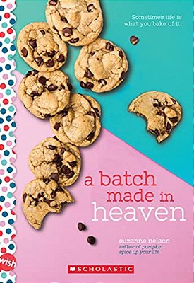A Batch Made In Heaven: A Wish Novel-..
