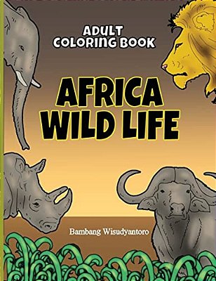 Adult Coloring Book Africa Wild Life: Adult Coloring Book-..