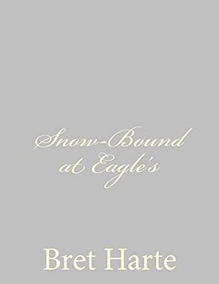 Snow-Bound At Eagle's-..