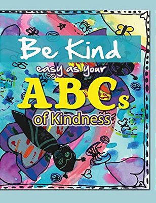 Be Kind... Easy As Your Abcs-..