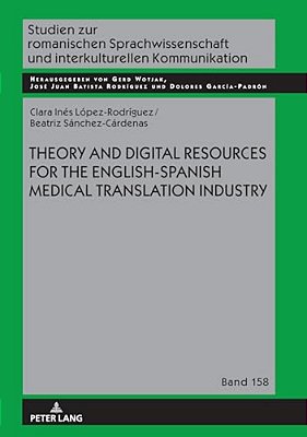 Theory And Digital Resources For The English-Spanish Medical Translation Industry-..