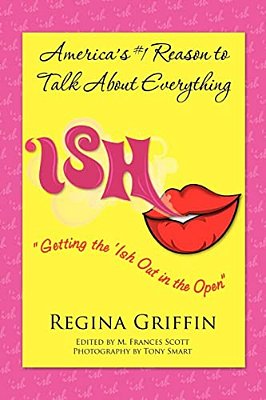 Ish: Getting The 'Ish Out In The Open-..