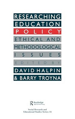 Researching Education Policy: Ethical And Methodological Issues-..