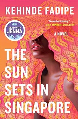 The Sun Sets In Singapore: A Today Show Read With Jenna Book Club Pick-..