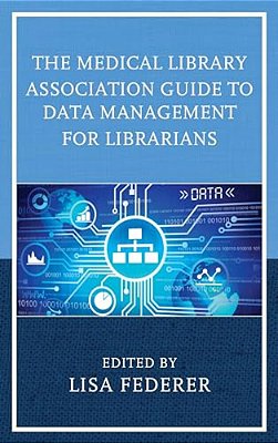 Medical Library Association Guide To Data Management For Librarians-..