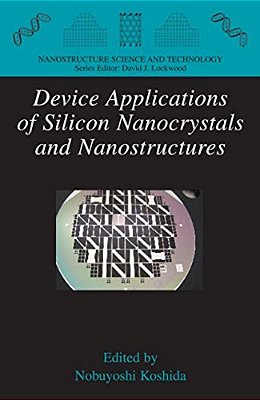 Device Applications Of Silicon Nanocrystals And Nanostructures-..