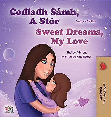 Sweet Dreams, My Love (Irish English Bilingual Children's Book)-..