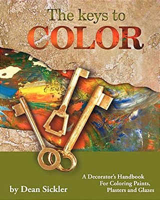 The Keys To Color: A Decorator's Handbook For Coloring Paints, Plasters And Glazes-..