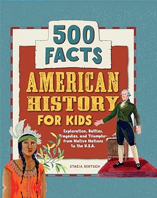 American History For Kids: 500 Facts!-..