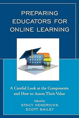 Preparing Educators For Online Learning: A Careful Look At The Components And How To Assess Their Value-..