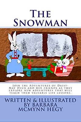 The Snowman: Join The Adventures Of Daisy-May Duck And Her Friends As They Explore New Adventures That Will Teach Them Valuable Life Lessons. -..