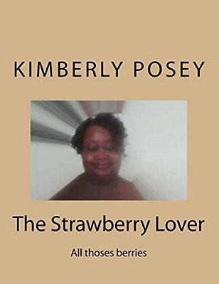 The Strawberry Lover: All Thoses Berries-..