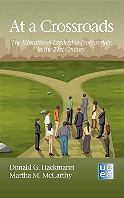 At A Crossroads: The Educational Leadership Professoriate In The 21St Century-..