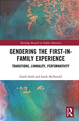 Gendering The First-In-family Experience: Transitions, Liminality, Performativity-..