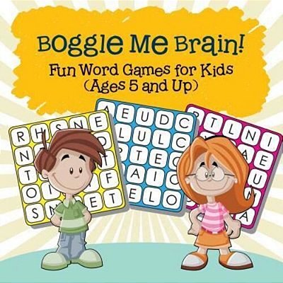 Boggle Me Brain! Fun Word Games For Kids (Ages 5 And Up)-..