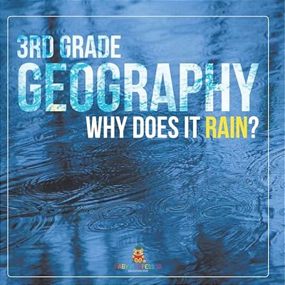 3RD Grade Geography: Why Does It Rain?-..