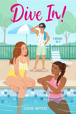 Dive In! 3 Books In 1!: Dive In!; Heat Wave; Cool Down-..