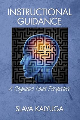 Instructional Guidance: A Cognitive Load Perspective-..