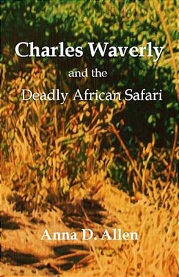 Charles Waverly And The Deadly African Safari-..