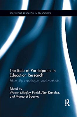 The Role Of Participants In Education Research: Ethics, Epistemologies, And Methods-..