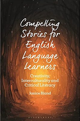 Compelling Stories For English Language Learners: Creativity, Interculturality And Critical Literacy-..