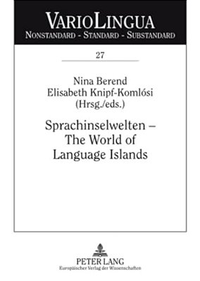 Sprachinselwelten - The World Of Language Islands: Entwicklung Und Beschreibung Der Deutschen Sprachinseln Am Anfang Des 21. Jahrhunderts. The Develop-..